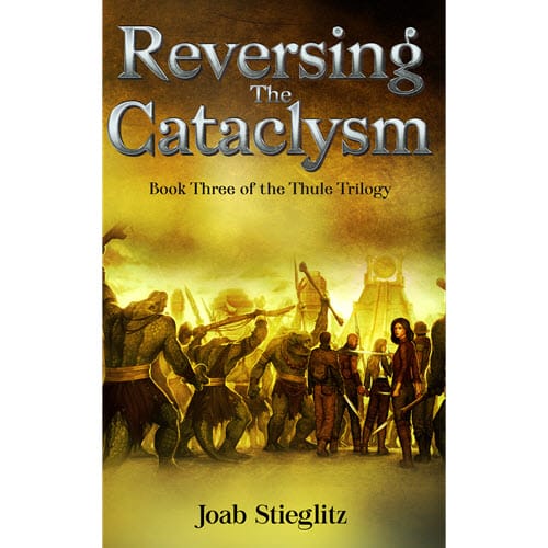 Reversing the Cataclysm: Book 3 of the Thule Trilogy eBook